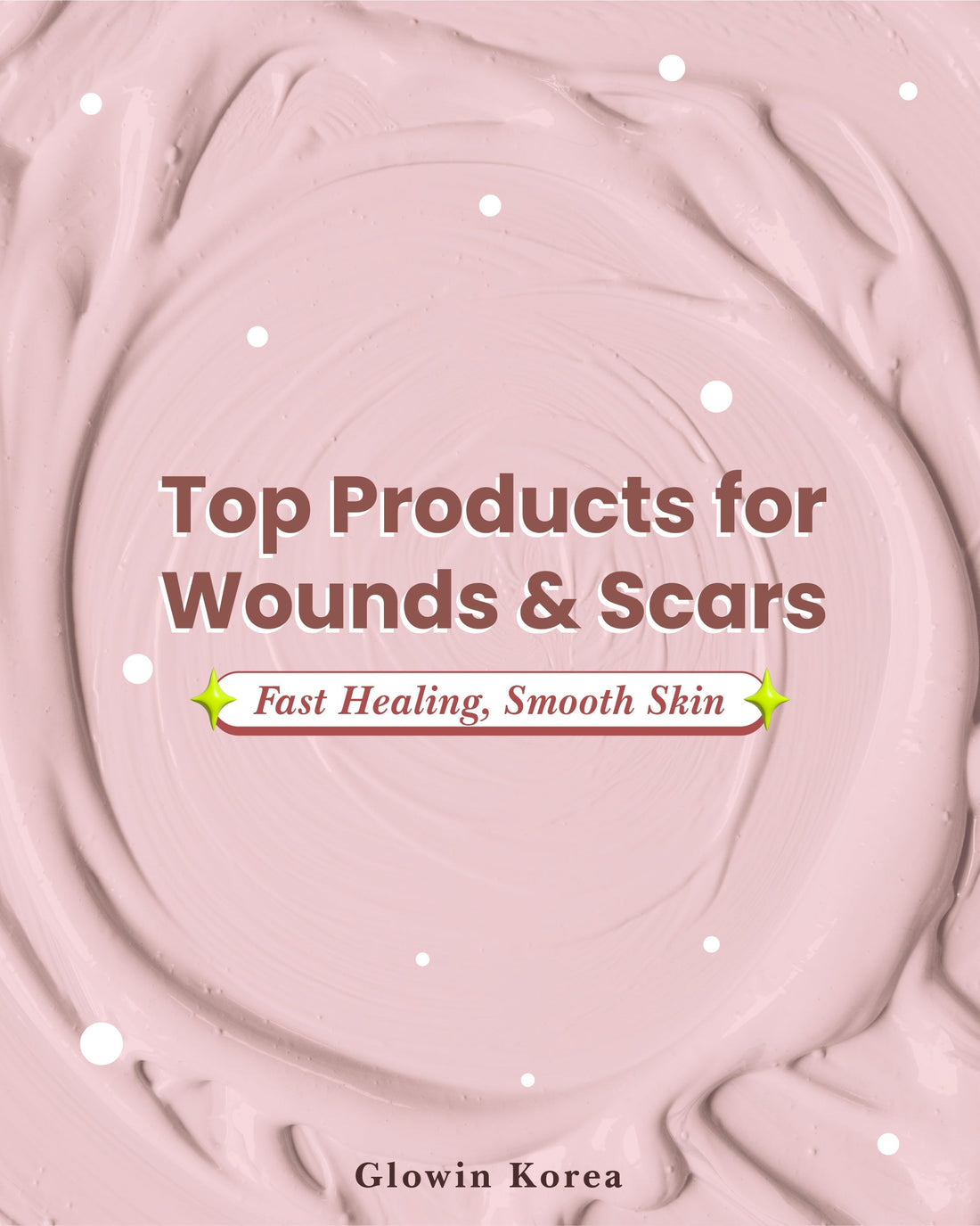 Top products for wounds & scars